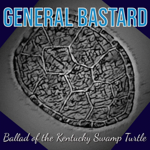 General Bastard : Ballad of the Kentucky Swamp Turtle
